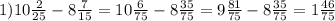 1) 10 \frac{2}{25} - 8\frac{7}{15} = 10 \frac{6}{75} - 8 \frac{35}{75} = 9 \frac{81}{75} - 8 \frac{35}{75} = 1 \frac{46}{75}