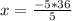 x= \frac{-5*36}{5}