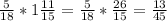 \frac{5}{18}*1 \frac{11}{15}= \frac{5}{18}* \frac{26}{15}= \frac{13}{45}