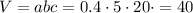 V=abc=0.4\cdot5\cdot20\cdot=40