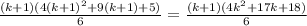 \dispaystyle \frac{(k+1)(4(k+1)^2+9(k+1)+5)}{6}= \frac{(k+1)(4k^2+17k+18)}{6}