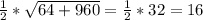 \frac{1}{2}* \sqrt{64+960}= \frac{1}{2}* 32=16