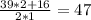 \frac{39*2+16}{2*1} = 47