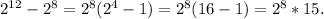 2^{12}-2^8 = 2^8(2^4-1) = 2^8(16-1) = 2^8*15.