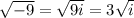 \sqrt{-9} = \sqrt{9i} = 3\sqrt{i}