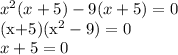 x^{2}(x+5)-9(x+5)=0&#10;&#10;(x+5)(x^2-9)=0\\x+5=0