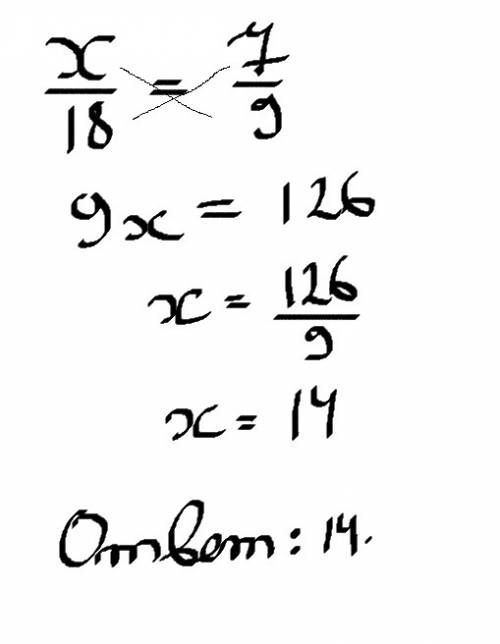 Найдите неизвестный член пропорций x: 18=7: 9