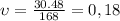 \upsilon = \frac{30.48}{168} = 0,18