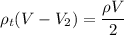 \rho_{t}( V - V_{2}) =\dfrac{\rho V}{2}