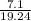 \frac{7.1}{19.24}