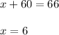 x+60=66\\ \\ x=6