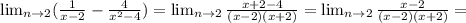 \lim_{n \to \inft2} ( \frac{1}{x-2} - \frac{4}{ x^{2} -4})= \lim_{n \to \inft2} \frac{x+2-4}{(x-2)(x+2)} =\lim_{n \to \inft2} \frac{x-2}{(x-2)(x+2)} =