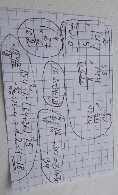 144 умножить на 5 / 8 / 30 всё надо сделать уголком 27 умножить на 6 минус 76 : 19 + 30 154 : 7-(64+