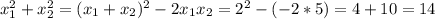 x_1^2+x_2^2=(x_1+x_2)^2-2x_1x_2=2^2-(-2*5)=4+10=14