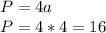 P=4a \\P=4*4=16