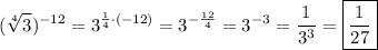 \displaystyle (\sqrt[4]{3})^{-12}=3^{\frac{1}4\cdot(-12)}=3^{-\frac{12}4}=3^{-3}=\frac{1}{3^3}=\boxed{\frac{1}{27}}