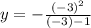 y=- \frac{(-3)^{2} }{(-3)-1}