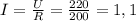 I= \frac{U}{R} = \frac{220}{200}=1,1