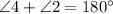 \angle 4+\angle 2=180^{\circ}