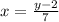 x= \frac{y-2}{7}