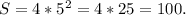 S=4*5^{2}=4*25=100.