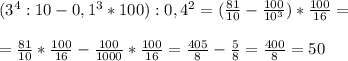 (3^4 : 10 - 0,1^3 * 100) : 0,4^2 = ( \frac{81}{10} - \frac{100}{10^3}) * \frac{100}{16} = \\ \\ = \frac{81}{10} * \frac{100}{16} - \frac{100}{1000} * \frac{100}{16} = \frac{405}{8} - \frac{5}{8} = \frac{400}{8} = 50