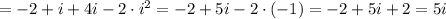 = -2 + i +4i - 2\cdot i^2 = -2 + 5i -2\cdot (-1) = -2 + 5i + 2 = 5i