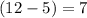 (12-5)=7