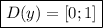 \boxed{D(y)=[0;1]}