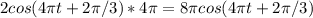 2cos(4 \pi t+2 \pi /3)*4 \pi =8 \pi cos(4 \pi t+2 \pi /3)