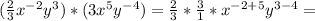 (\frac{2}{3}x^{-2}y^{3})*(3x^{5}y^{-4})=\frac{2}{3}*\frac{3}{1}* x^{-2+5}y^{3-4}=