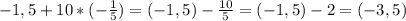 -1,5+10*(- \frac{1}{5} )=(-1,5)- \frac{10}{5}=(-1,5)-2=(-3,5)