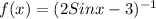 f(x)= (2Sinx-3)^{-1}