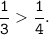 \tt \displaystyle \frac{1}{3}\frac{1}{4}.