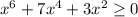 x^6 + 7x^4 + 3x^2 \geq 0