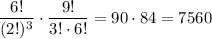 \dfrac{6!}{(2!)^3}\cdot\dfrac{9!}{3!\cdot6!}=90\cdot84=7560