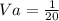 Va= \frac{1}{20}