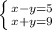 \left \{ {{x-y=5} \atop {x+y=9}} \right.