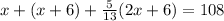 x + (x+6) + \frac{5}{13}(2x+6) = 108