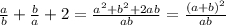 \frac{a}{b} + \frac{b}{a} +2= \frac{ a^{2}+ b^{2}+2ab }{ab} = \frac{(a+b)^2}{ab}