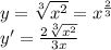 y= \sqrt[3]{x^2}=x^ \frac{2}{3} \\ y'= \frac{2 \sqrt[3]{x^2} }{3x}