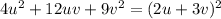 4u^{2} + 12uv + 9v^{2} = (2u + 3v)^{2}