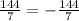 \frac{144}{7} = - \frac{144}{7}