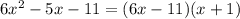 6x^2-5x-11 = (6x-11)(x+1)