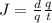 J= \frac{d}{q} \frac{q}{t}