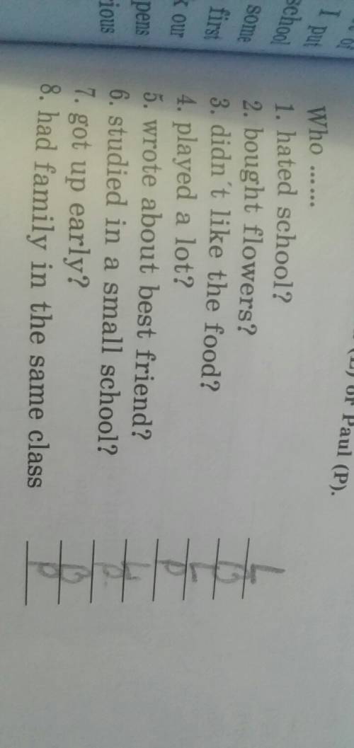 Write bill (b), lara (l) or paul (p). 1.hated school 2.bought flowers 3.didnt like the food 4.played