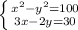 \left \{ {{x^2 - y^2=100} \atop {3x -2y=30}} \right.