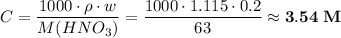 C = \dfrac{1000 \cdot \rho \cdot w}{M(HNO_{3})} = \dfrac{1000 \cdot 1.115 \cdot 0.2}{63} \approx \bf{3.54 \; M}