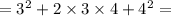 = {3}^{2} + 2 \times 3 \times 4 + {4}^{2}=