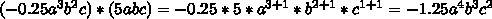 Выполнить действия: а) (-0,25а³b²c)•(5abc)